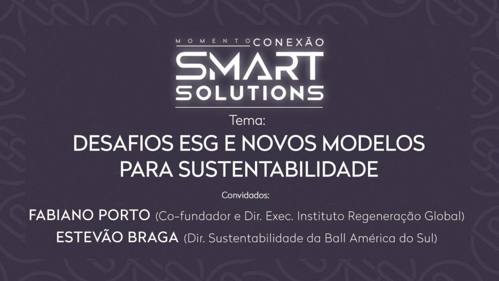 Conexão Smart Solutions – Desafios ESG e novos modelos para sustentabilidade